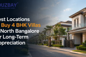 Best Locations to Buy 4 BHK Villas in North Bangalore for Long-Term Appreciation